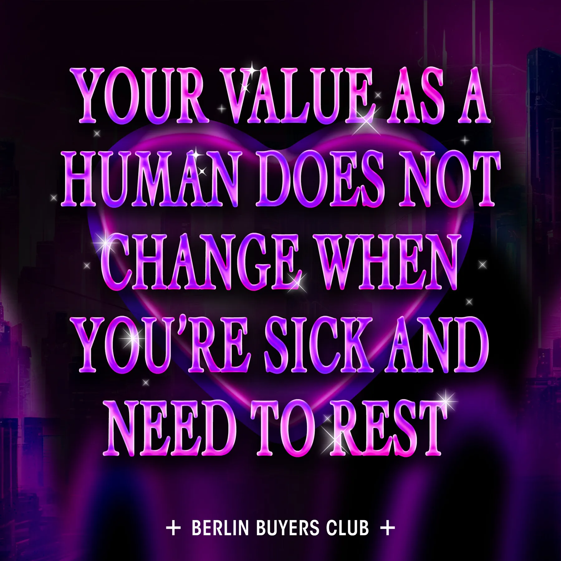 A square image with a black and purple/pink tone abstract background. There is a heart in the background and purple/pink gradient 3D-style text in the foreground that says: "Your value as a human does not change when you're sick and need to rest."
