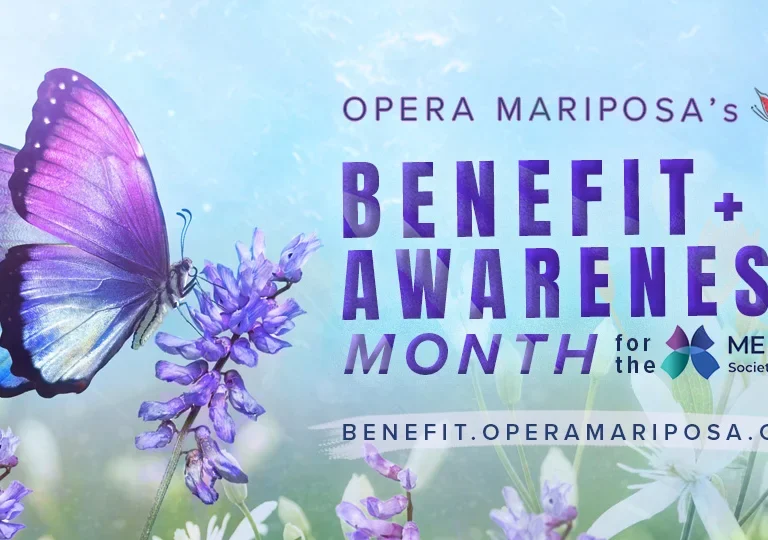 A purple and blue butterfly rests on a purple flower, amidst a misty blue background and green field. Purple text reads, Opera Mariposa's Benefit + Awareness Month for the ME | FM Society of BC. Benefit.OperaMariposa.com. The graphic includes the red swallowtail butterfly logo for Opera Mariposa, and the blue, purple, and teal butterfly logo of the ME | FM Society of BC.